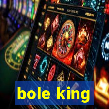 bole king